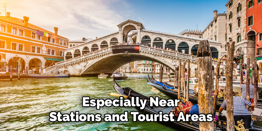 Especially Near Stations and Tourist Areas