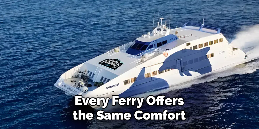 Every Ferry Offers the Same Comfort