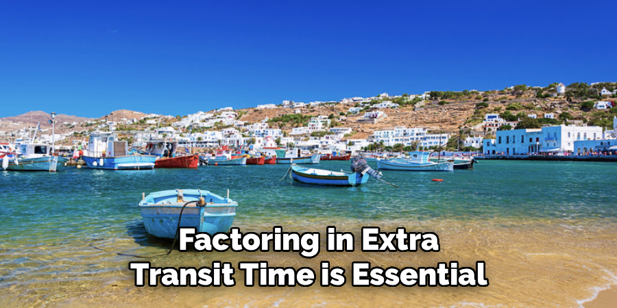 Factoring in Extra Transit Time is Essential