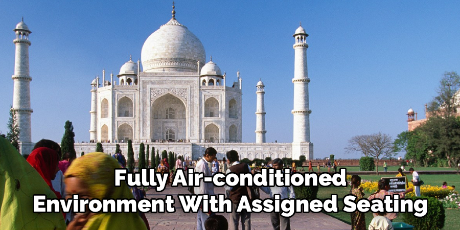 Fully Air-conditioned
Environment With Assigned Seating