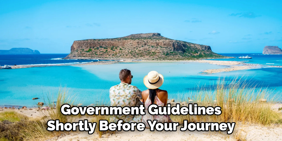 Government Guidelines Shortly Before Your Journey