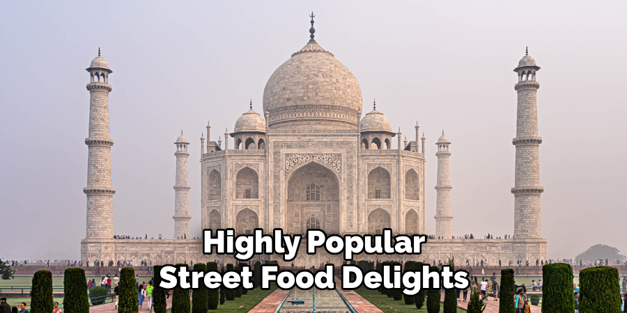 Highly Popular
Street Food Delights