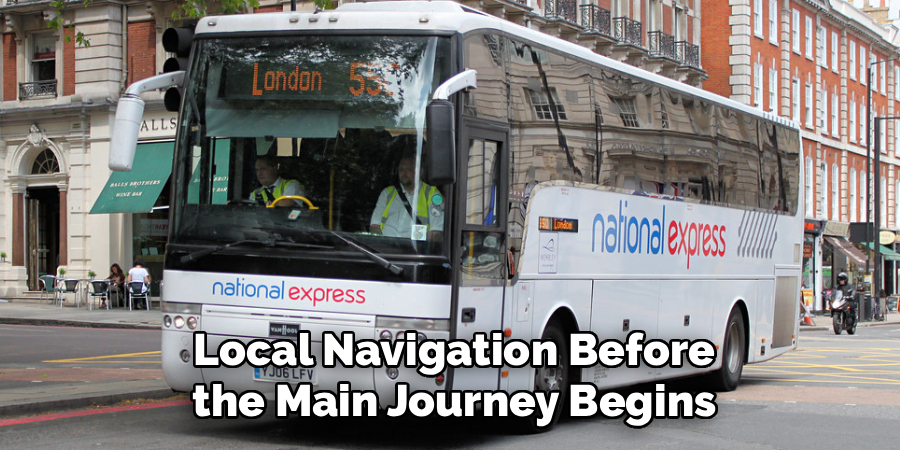 Local Navigation Before the Main Journey Begins