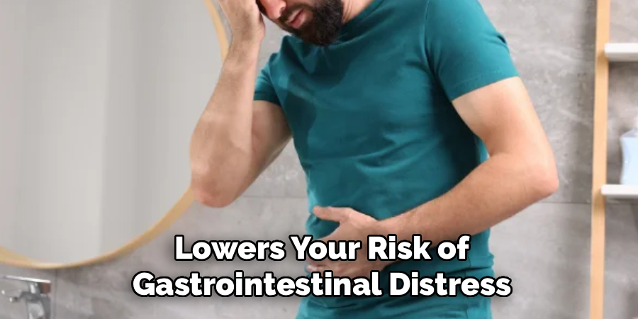 Lowers Your Risk of Gastrointestinal Distress