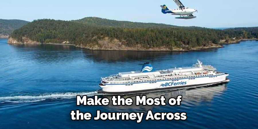 Make the Most of the Journey Across