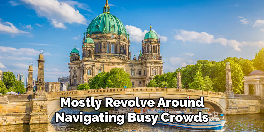 Mostly Revolve Around Navigating Busy Crowds