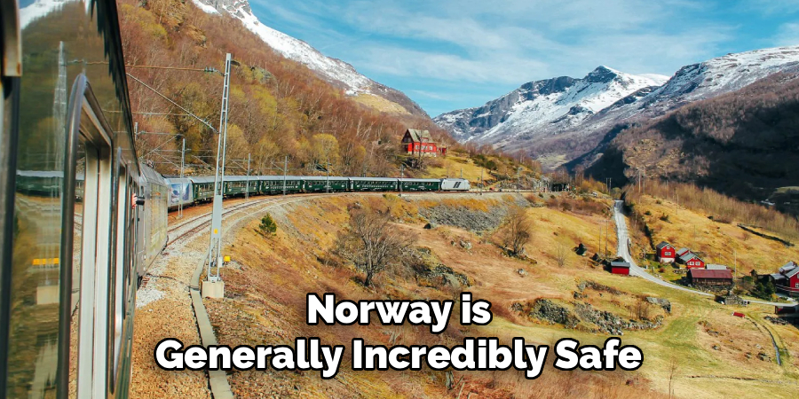 Norway is
Generally Incredibly Safe