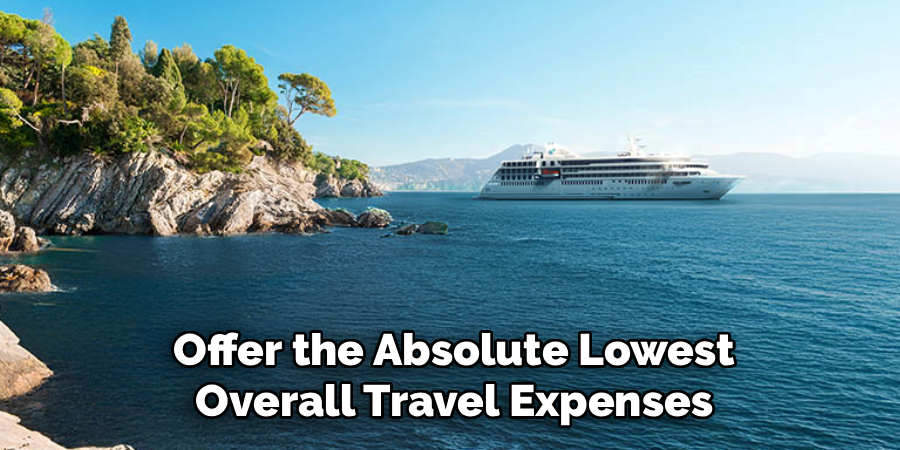 Offer the Absolute Lowest Overall Travel Expenses