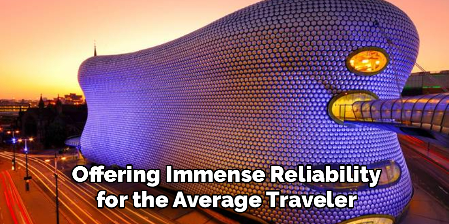 Offering Immense Reliability for the Average Traveler