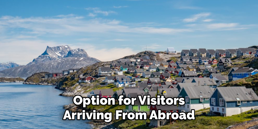 Option for Visitors Arriving From Abroad