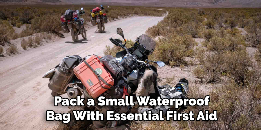 Pack a Small Waterproof Bag With Essential First Aid