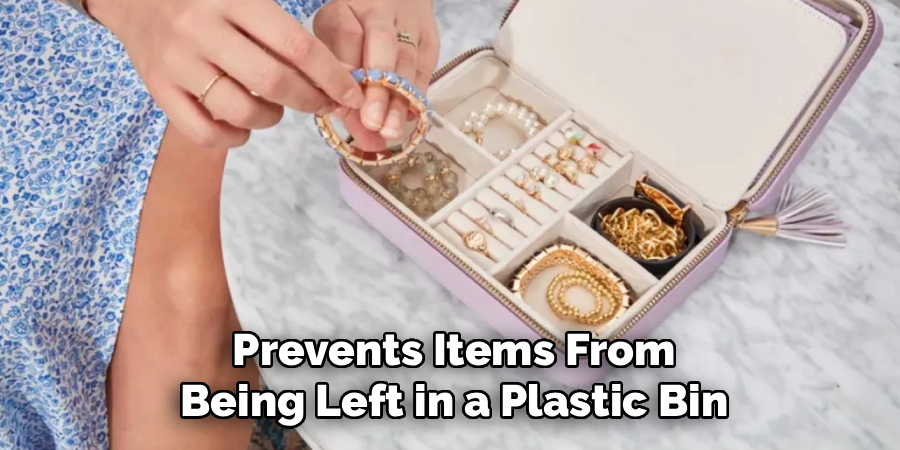 Prevents Items From
Being Left in a Plastic Bin