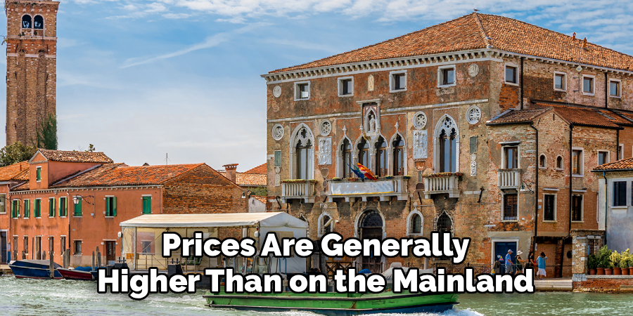 Prices Are Generally Higher Than on the Mainland
