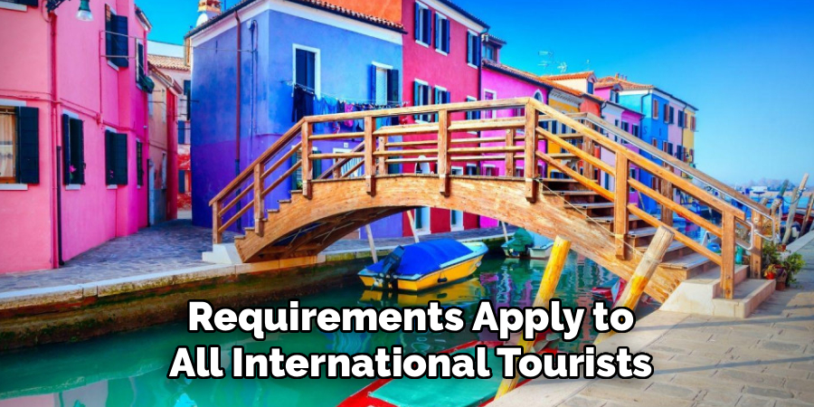 Requirements Apply to All International Tourists