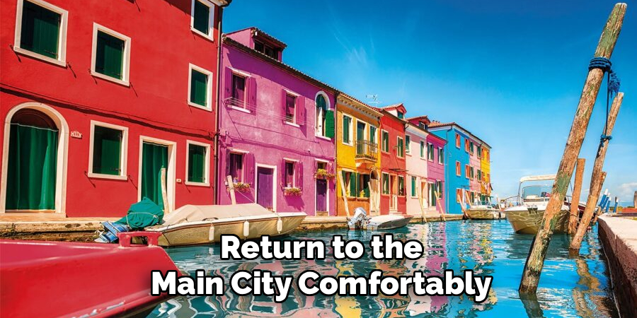 Return to the Main City Comfortably