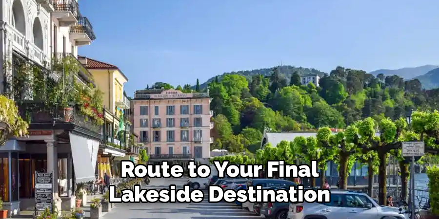 Route to Your Final Lakeside Destination