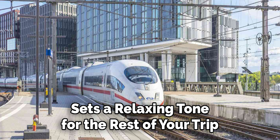 Sets a Relaxing Tone
for the Rest of Your Trip