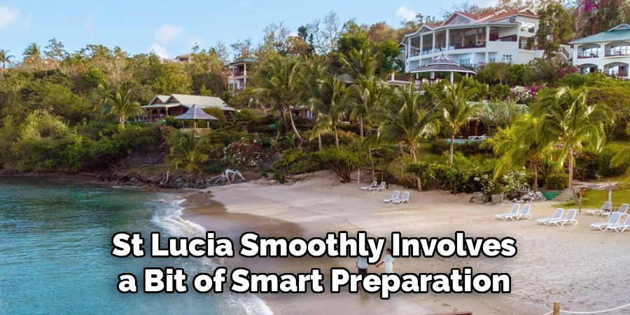 St Lucia Smoothly Involves a Bit of Smart Preparation