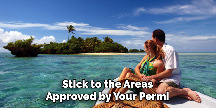 Stick to the Areas Approved by Your Permi