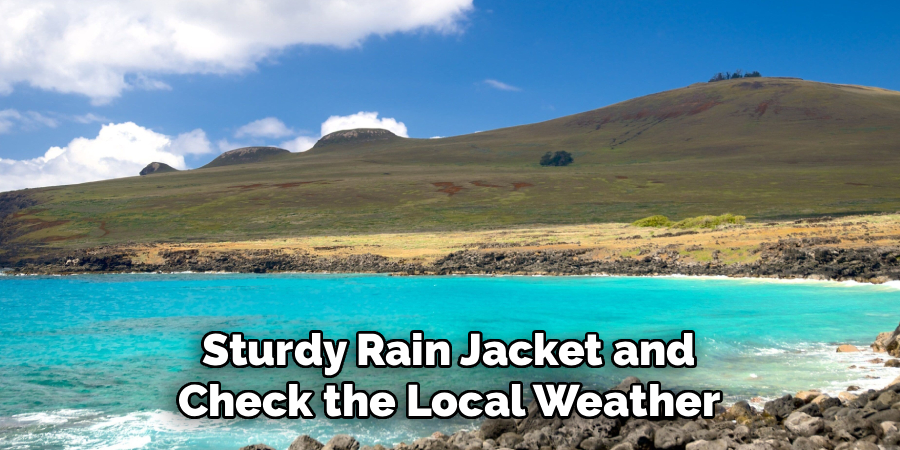 Sturdy Rain Jacket and Check the Local Weather