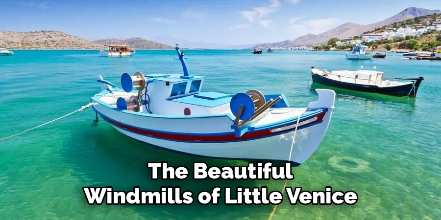 The Beautiful Windmills of Little Venice