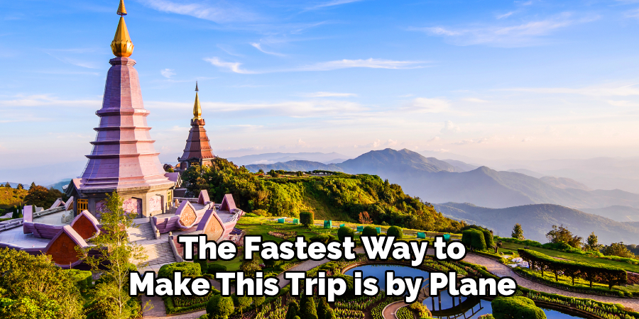 The Fastest Way to Make This Trip is by Plane