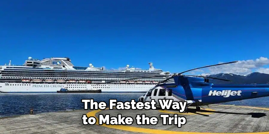 The Fastest Way to Make the Trip