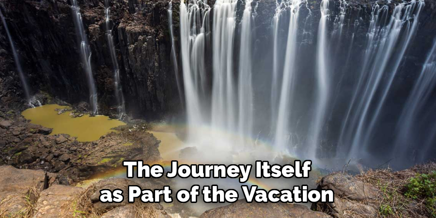 The Journey Itself as Part of the Vacation