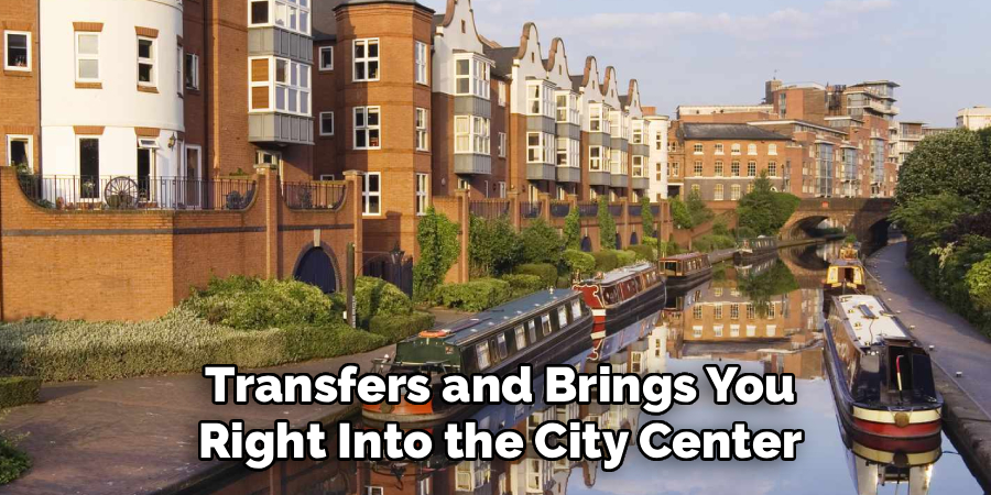 Transfers and Brings You Right Into the City Center
