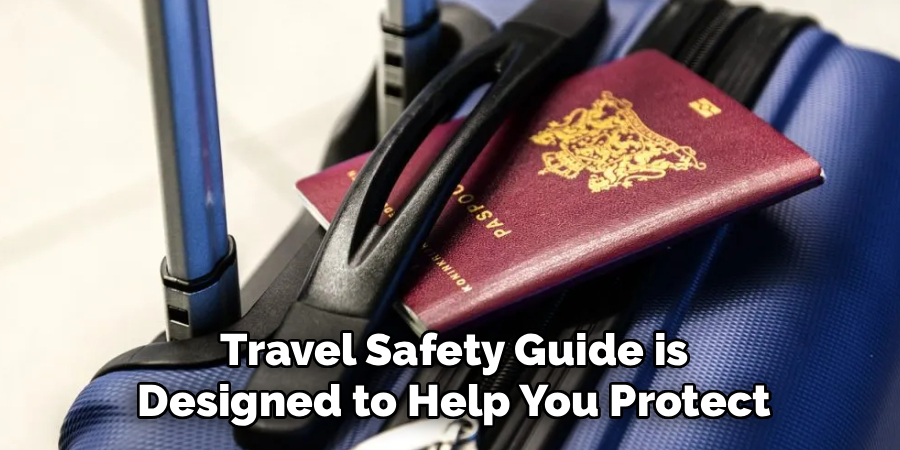 Travel Safety Guide is Designed to Help You Protect