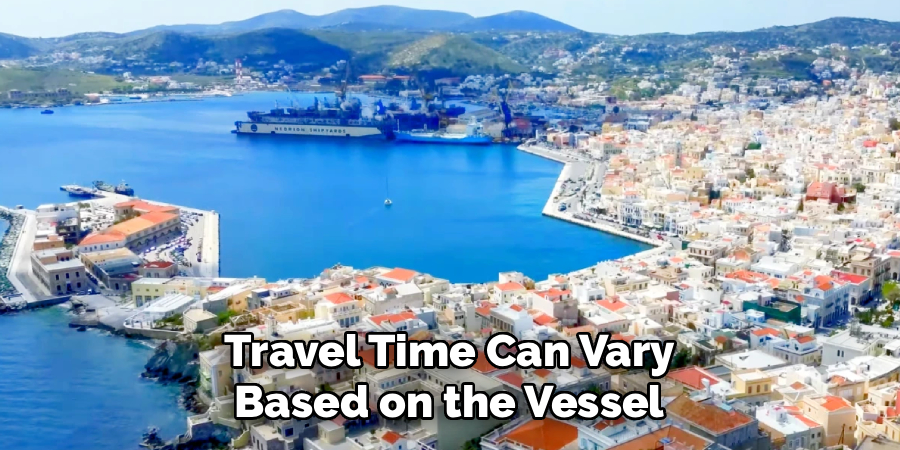 Travel Time Can Vary Based on the Vessel