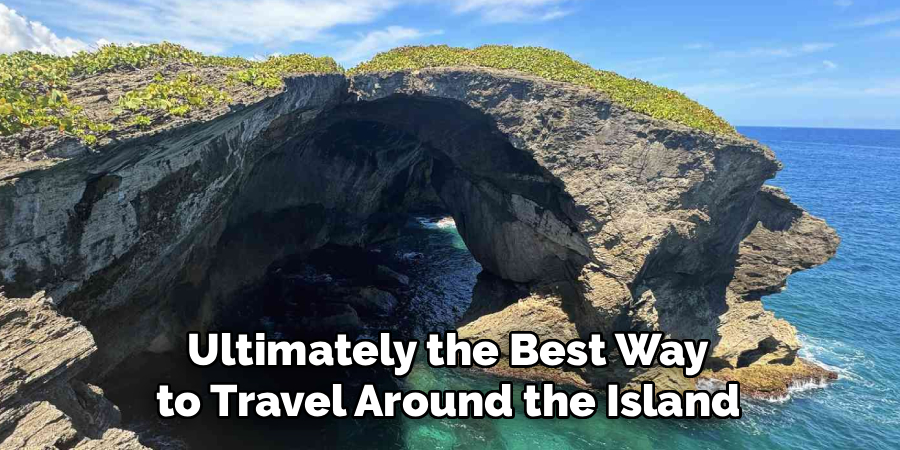 Ultimately the Best Way to Travel Around the Island