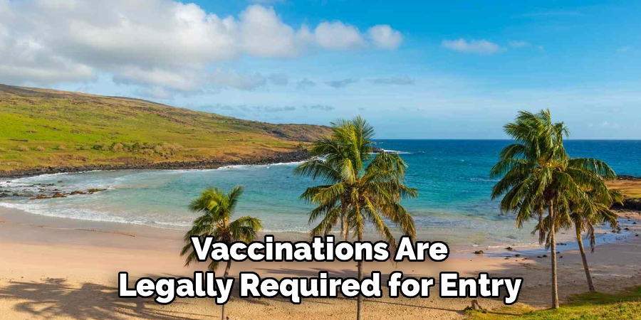 Vaccinations Are Legally Required for Entry