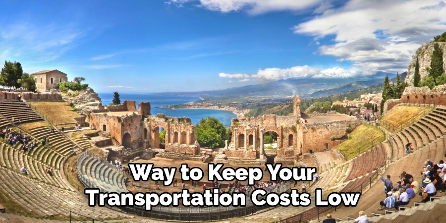 Way to Keep Your Transportation Costs Low