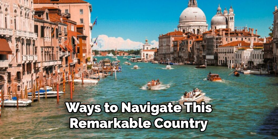 Ways to Navigate This Remarkable Country