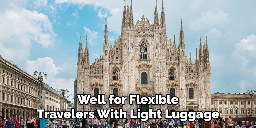 Well for Flexible Travelers With Light Luggage