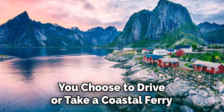 You Choose to Drive or Take a Coastal Ferry