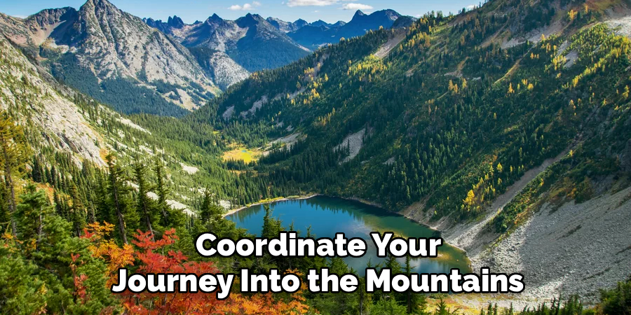 Coordinate Your Journey Into the Mountains